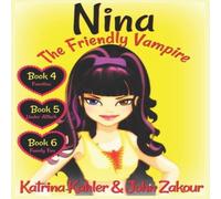 John Zakour NINA The Friendly Vampire - Books 4, 5 & 6 Paperback John Zakour Multicolor