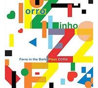 John Zorn/Forro Zinh - Forro in the Dark Plays Zorn - New CD - O600z