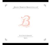 John Zorn - The Bagatelles Vol. 5 - Kris Davis Quartet