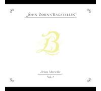 John Zorn - The Bagatelles Vol. 7 - Brian Marsella