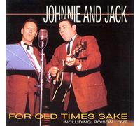 Johnnie & Jack - For Old Times Sake