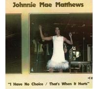 Johnnie Mae Matthews - I Have No Choice - BIG HIT RSD 2024 45