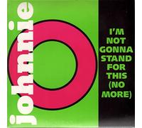 Johnnie O - JOHNNIE O / I'M NOT GONNA STAND FOR THIS NO MORE