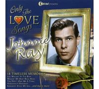 Johnnie Ray - Only The Love Songs - 18 Timeless Memories
