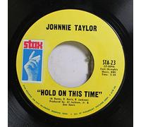 Johnnie Taylor - Johnnie Taylor 45 RPM Hold On This Time / Take Care of Your Homework