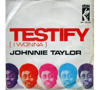 JOHNNIE TAYLOR - Testify (I Wonna) / I Had a Fight With Love [7" Vinyl]