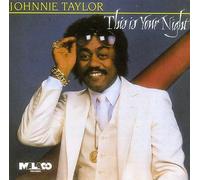 Johnnie Taylor - This Is Your Night