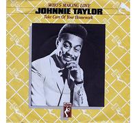 Johnnie Taylor - Who's Making Love