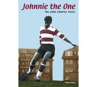 Johnnie the One: The John Charles Story