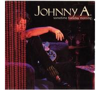 JOHNNY A - Sometime Tuesday Morning
