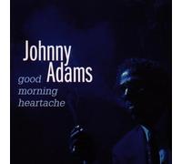 Johnny Adams - Good Morning Heartache