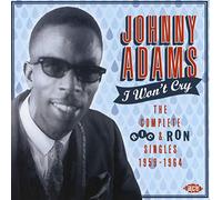 Johnny Adams - I Won't Cry ~ The Complete Ric & Ron Singles 1959-1964