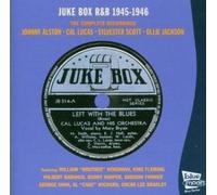 Johnny Alston / Cal Lucas / Sylvester Scott / Ollie Jackson - Juke Box R&B: The Complete Recordings: 1945-1946