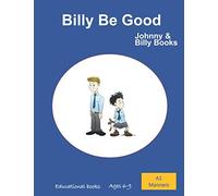 Johnny and Billy Books: Billy Be Good