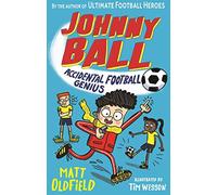 Johnny Ball: Accidental Football Genius: (Johnny Ball Football Genius)