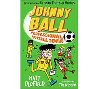Johnny Ball: Professional Football Genius: The laugh-out-loud illustrated series by the author of The Football GOAT about a school boy who becomes a ... - for ages 6-9 (Johnny Ball Football Genius)
