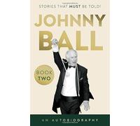 Johnny Ball - Stories That Must Be Told!