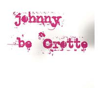 JOHNNY BE CROTTE - Johnny Be Crotte