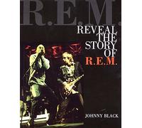 Johnny Black: Reveal - The Story Of R.E.M.