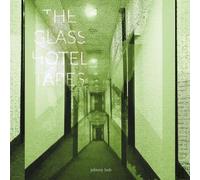 Johnny Bob The Glass Hotel Tapes (Vinyl)