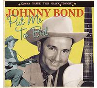 Johnny Bond - Gonna Shake This Shack Tonight Put Me to Bed
