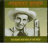 Johnny Bond & His Red River Valley Boys - The Heart and Soul of the West