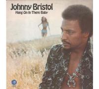 Johnny Bristol - Hang On In There Baby