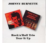 Johnny Burnette - Rock N Roll Trio/Tear It Up