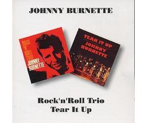 Johnny Burnette : Rock 'N' Roll Trio/Tear It Up CD (1993) NEW Great Value