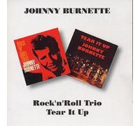 Johnny Burnette - Rock N Roll Trio/Tear It Up