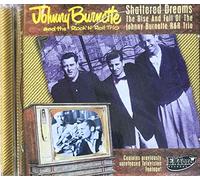 Johnny Burnette & The Rock 'N' Roll Trio - Shattered Dreams