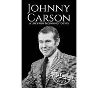 Johnny Carson: A Life from Beginning to End (Comedian Biographies)