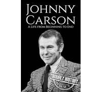 Johnny Carson: A Life from Beginning to End (Comedian Biographies)