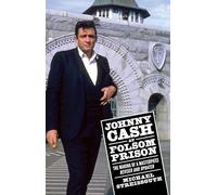 Johnny Cash at Folsom Prison: The Making of a Masterpiece, Revised and Updated (American Made Music Series)