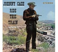 Johnny Cash - Ride This Train/ Now There Was a Song!