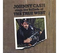 Johnny Cash - Sings The Ballads Of The True West