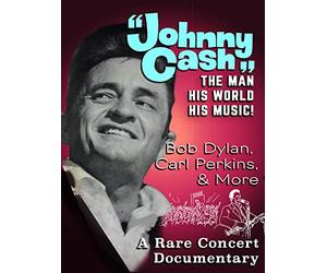 Johnny Cash! The Man His World His Music - A Rare Concert Documentary, Bob Dylan, Carl Perkins, & More