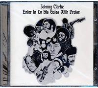 Johnny Clarke - Enter In To His Gate With Praise