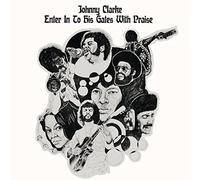Johnny Clarke - Enter In To His Gate With Praise [VINYL]