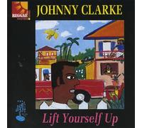 Johnny Clarke - Lift Yourself Up