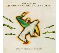 Johnny Clegg & Savuka - In My African Dream : the Best