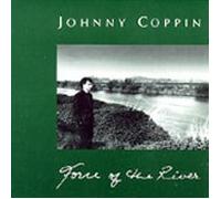 Johnny Coppin - Force of the River