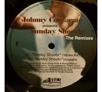 Johnny Corporate - Sunday Shoutin' (The Remixes)
