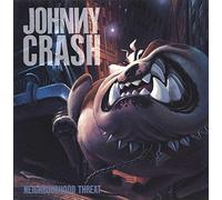 Johnny Crash (2) - Neighbourhood Threat [VINYL]