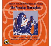 JOHNNY DE DROIT & HIS NEW ORLEANS ORCHESTRA - THE ARCADIAN SERENADERS: THE COMPL