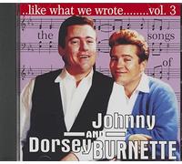 Johnny & Dorsey Burnette - Like What We Wrote, Vol. 3
