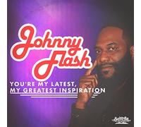 Johnny Flash - You're My Latest, My Greatest Inspiration