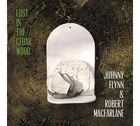 Johnny Flynn & Robert MacFarlane - Lost In The Cedar Wood