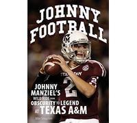 [(Johnny Football: Johnny Manziel's Wild Ride from Obscurity to Legend at Texas A&M)] [ By (author) Mike Shropshire ] [June, 2014]