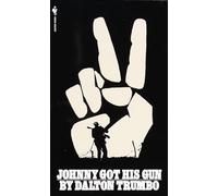 Johnny Got His Gun: A Novel